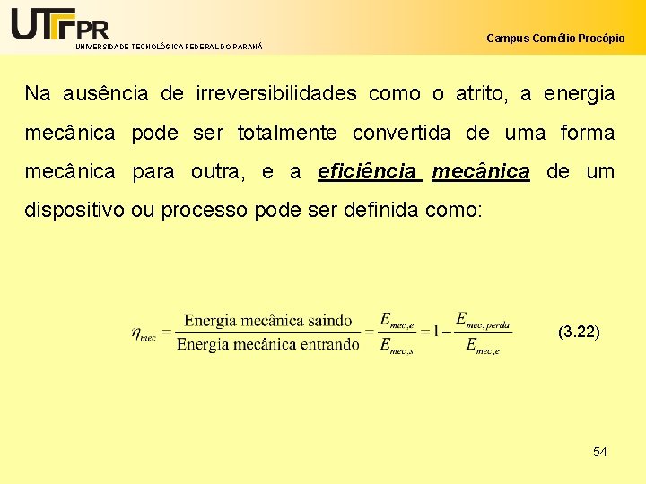 UNIVERSIDADE TECNOLÓGICA FEDERAL DO PARANÁ Campus Cornélio Procópio Na ausência de irreversibilidades como o