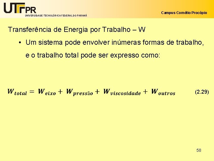 UNIVERSIDADE TECNOLÓGICA FEDERAL DO PARANÁ Campus Cornélio Procópio Transferência de Energia por Trabalho –