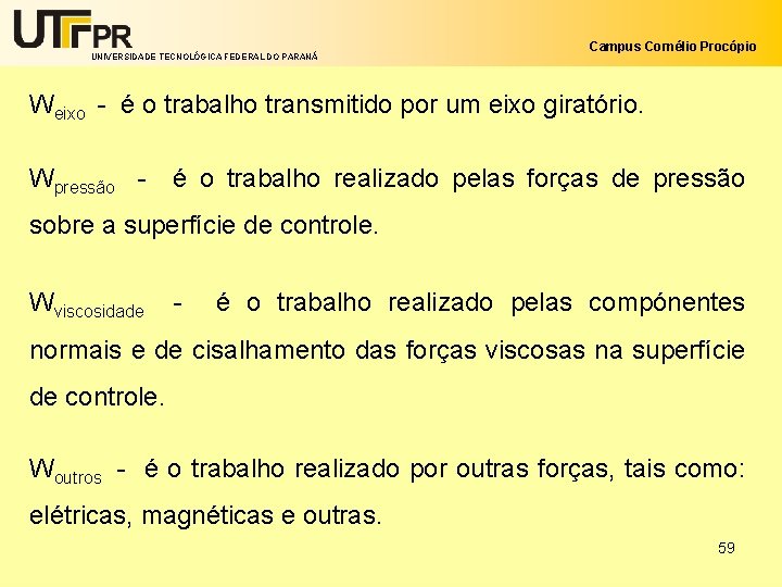 UNIVERSIDADE TECNOLÓGICA FEDERAL DO PARANÁ Campus Cornélio Procópio Weixo - é o trabalho transmitido