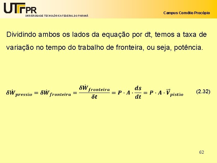 UNIVERSIDADE TECNOLÓGICA FEDERAL DO PARANÁ Campus Cornélio Procópio Dividindo ambos os lados da equação