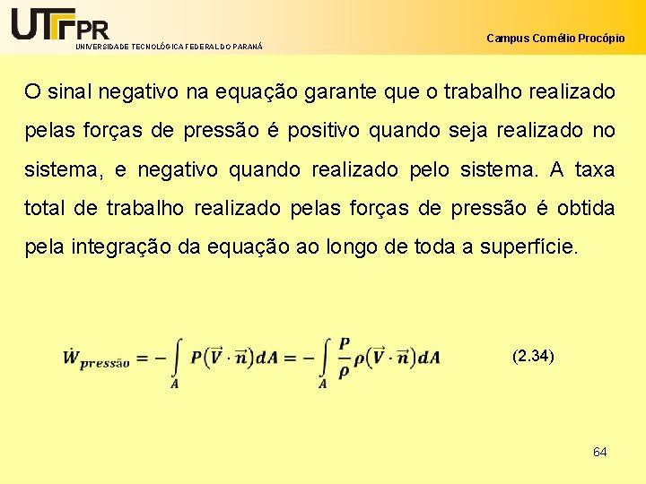 UNIVERSIDADE TECNOLÓGICA FEDERAL DO PARANÁ Campus Cornélio Procópio O sinal negativo na equação garante
