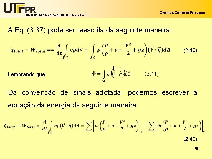 UNIVERSIDADE TECNOLÓGICA FEDERAL DO PARANÁ Campus Cornélio Procópio A Eq. (3. 37) pode ser