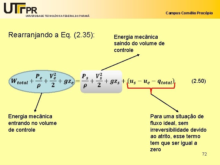 Campus Cornélio Procópio UNIVERSIDADE TECNOLÓGICA FEDERAL DO PARANÁ Rearranjando a Eq. (2. 35): Energia
