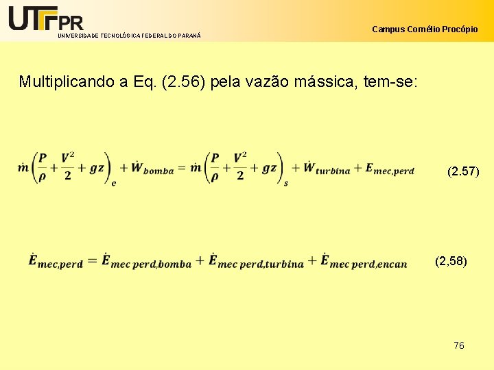 UNIVERSIDADE TECNOLÓGICA FEDERAL DO PARANÁ Campus Cornélio Procópio Multiplicando a Eq. (2. 56) pela