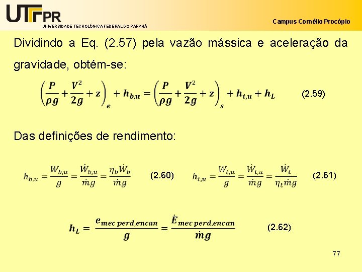 Campus Cornélio Procópio UNIVERSIDADE TECNOLÓGICA FEDERAL DO PARANÁ Dividindo a Eq. (2. 57) pela