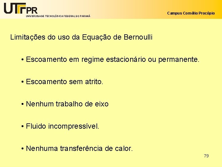 UNIVERSIDADE TECNOLÓGICA FEDERAL DO PARANÁ Campus Cornélio Procópio Limitações do uso da Equação de