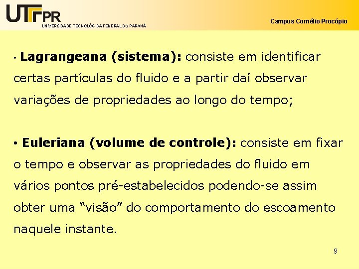 UNIVERSIDADE TECNOLÓGICA FEDERAL DO PARANÁ • Campus Cornélio Procópio Lagrangeana (sistema): consiste em identificar