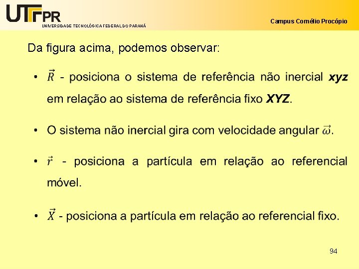 UNIVERSIDADE TECNOLÓGICA FEDERAL DO PARANÁ Campus Cornélio Procópio Da figura acima, podemos observar: 94