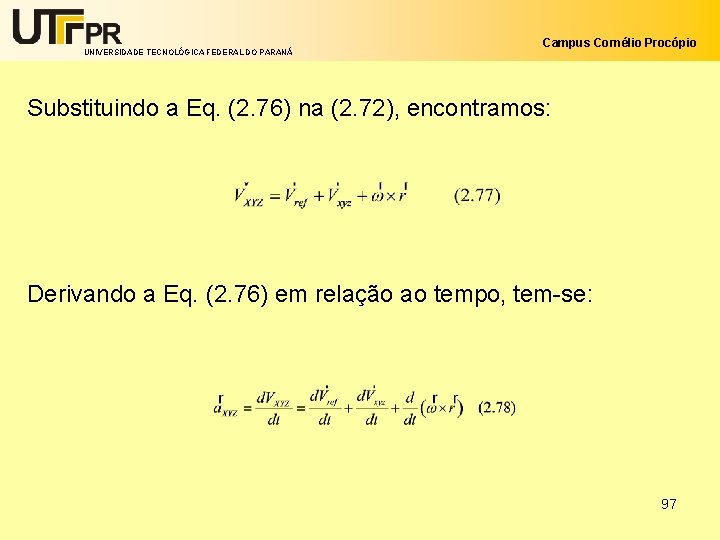 UNIVERSIDADE TECNOLÓGICA FEDERAL DO PARANÁ Campus Cornélio Procópio Substituindo a Eq. (2. 76) na