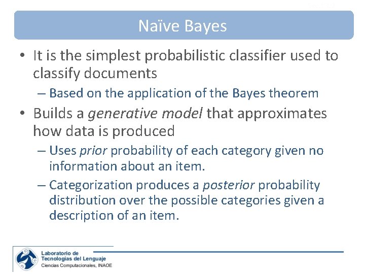 Sec. 13. 2 Naïve Bayes • It is the simplest probabilistic classifier used to