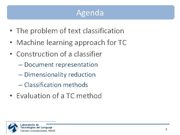 Agenda • The problem of text classification • Machine learning approach for TC •