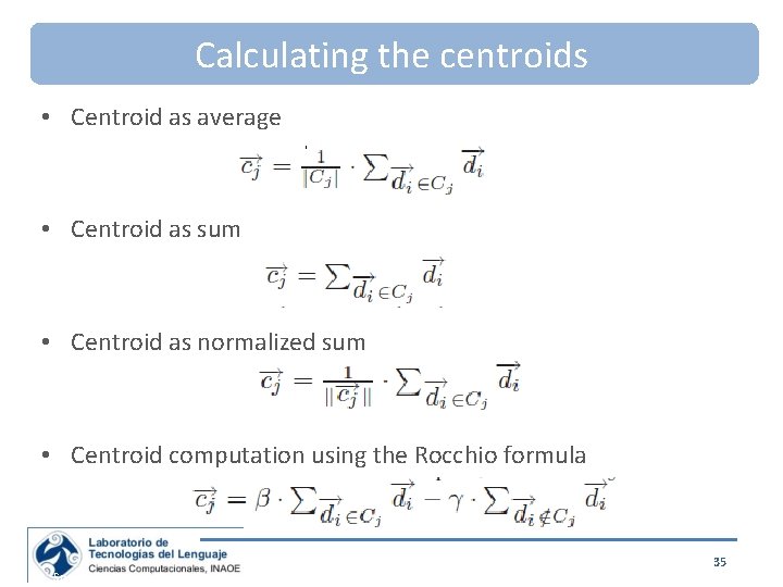 Calculating the centroids • Centroid as average • Centroid as sum • Centroid as