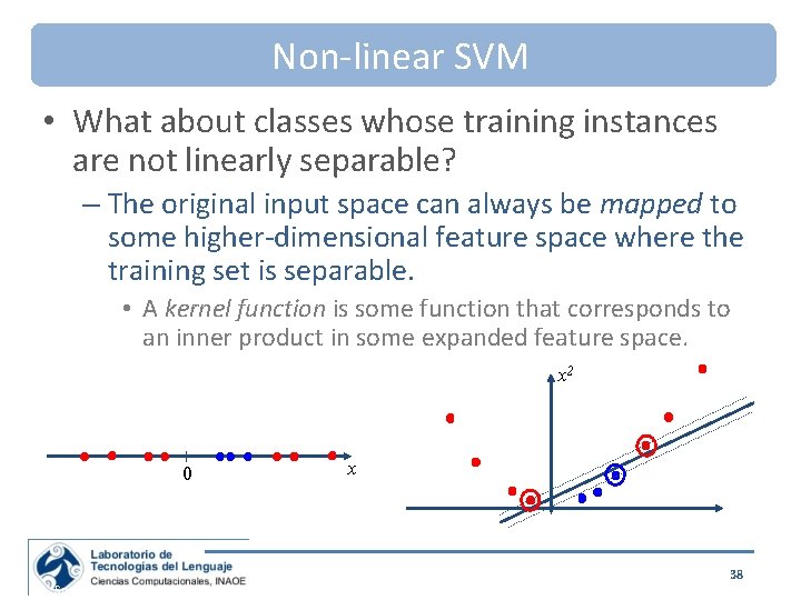 Non-linear SVM • What about classes whose training instances are not linearly separable? –