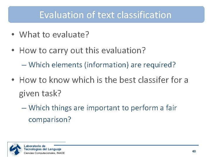 Evaluation of text classification • What to evaluate? • How to carry out this