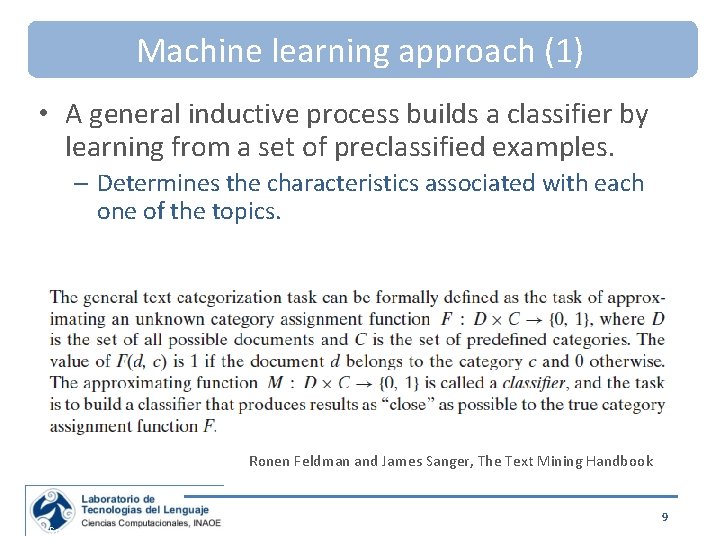 Machine learning approach (1) • A general inductive process builds a classifier by learning