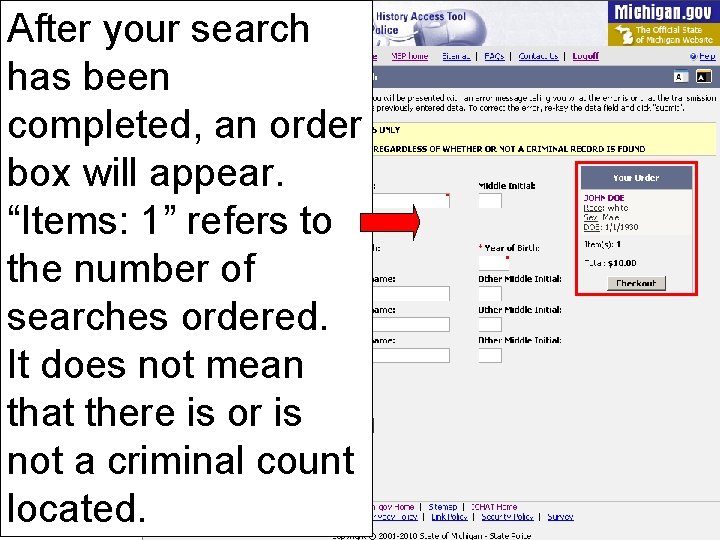 After your search has been completed, an order box will appear. “Items: 1” refers
