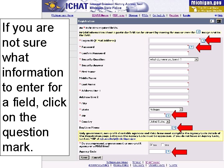 If you are not sure what information to enter for a field, click on