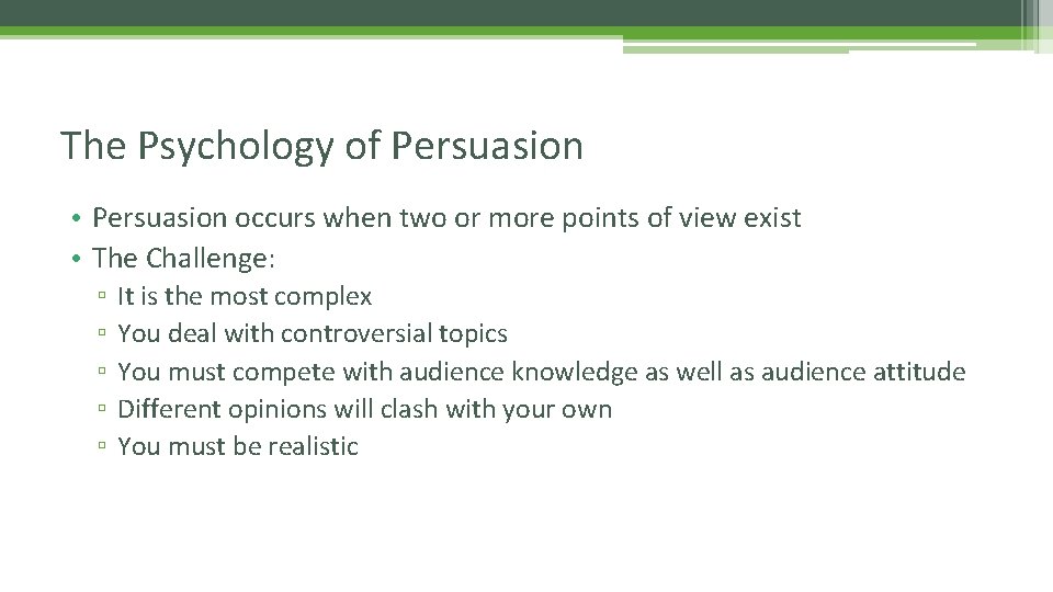The Psychology of Persuasion • Persuasion occurs when two or more points of view The Psychology of Persuasion • Persuasion occurs when two or more points of view
