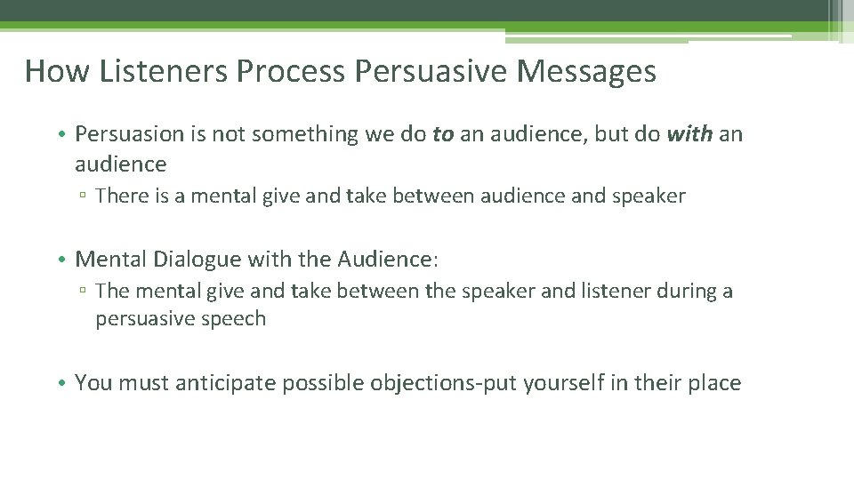 How Listeners Process Persuasive Messages • Persuasion is not something we do to an How Listeners Process Persuasive Messages • Persuasion is not something we do to an