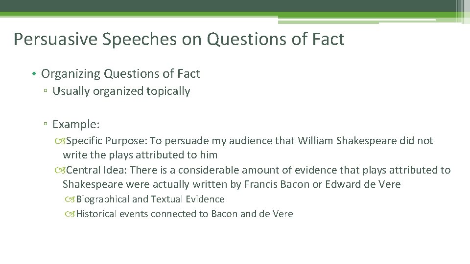 Persuasive Speeches on Questions of Fact • Organizing Questions of Fact ▫ Usually organized Persuasive Speeches on Questions of Fact • Organizing Questions of Fact ▫ Usually organized