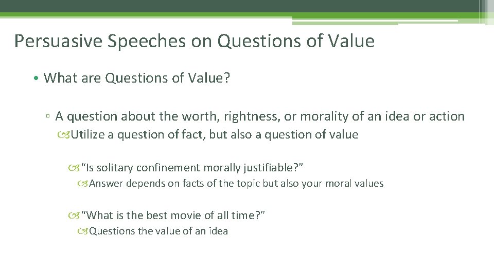 Persuasive Speeches on Questions of Value • What are Questions of Value? ▫ A Persuasive Speeches on Questions of Value • What are Questions of Value? ▫ A