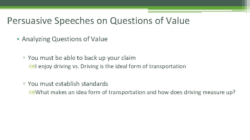 Persuasive Speeches on Questions of Value • Analyzing Questions of Value ▫ You must Persuasive Speeches on Questions of Value • Analyzing Questions of Value ▫ You must