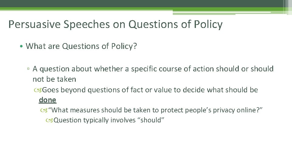 Persuasive Speeches on Questions of Policy • What are Questions of Policy? ▫ A Persuasive Speeches on Questions of Policy • What are Questions of Policy? ▫ A