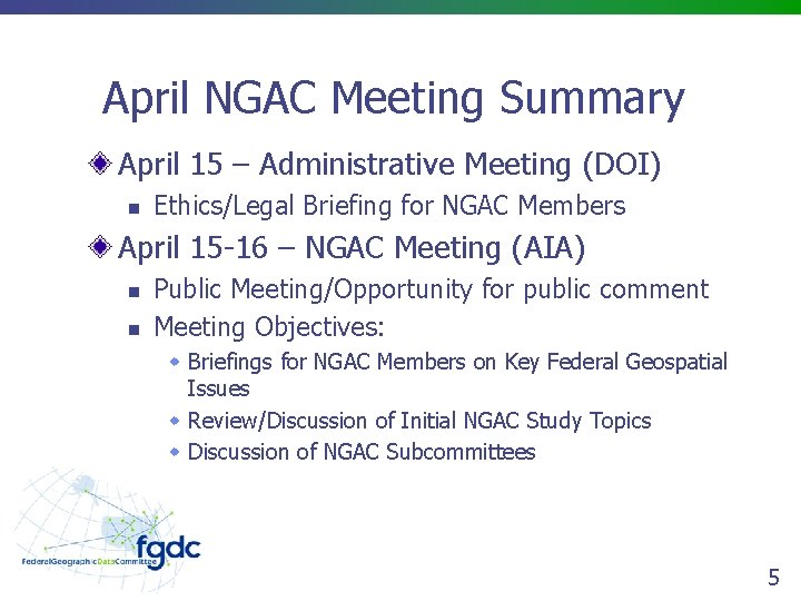 April NGAC Meeting Summary April 15 – Administrative Meeting (DOI) n Ethics/Legal Briefing for