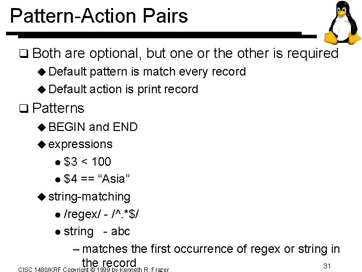 Pattern-Action Pairs q Both are optional, but one or the other is required u Pattern-Action Pairs q Both are optional, but one or the other is required u