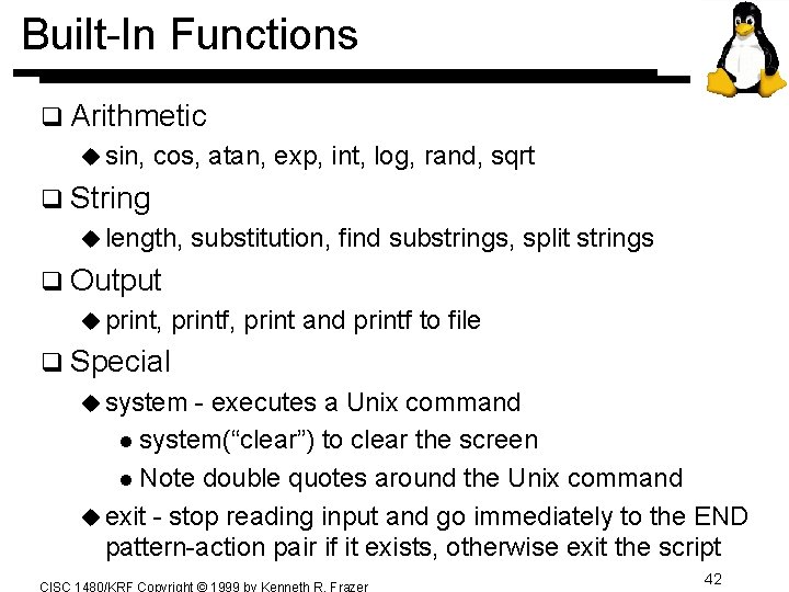 Built-In Functions q Arithmetic u sin, cos, atan, exp, int, log, rand, sqrt q Built-In Functions q Arithmetic u sin, cos, atan, exp, int, log, rand, sqrt q