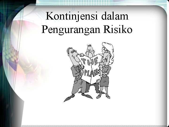 Kontinjensi dalam Pengurangan Risiko 