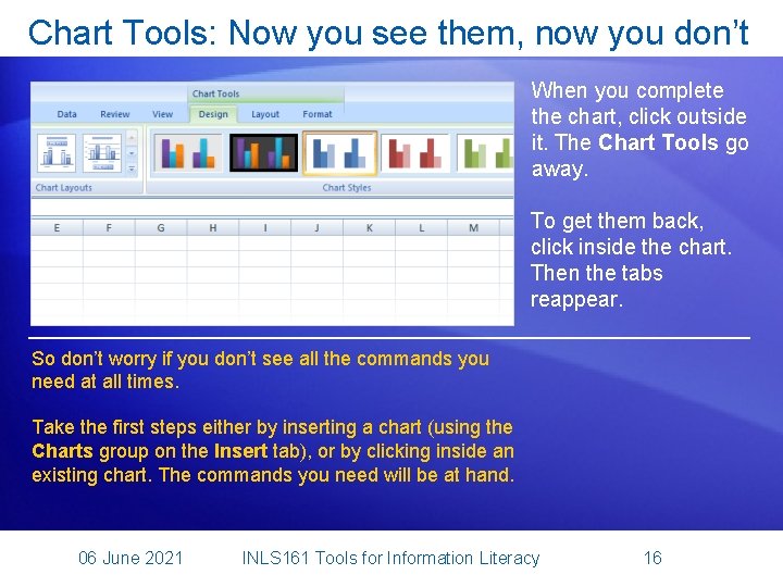 Chart Tools: Now you see them, now you don’t When you complete the chart,