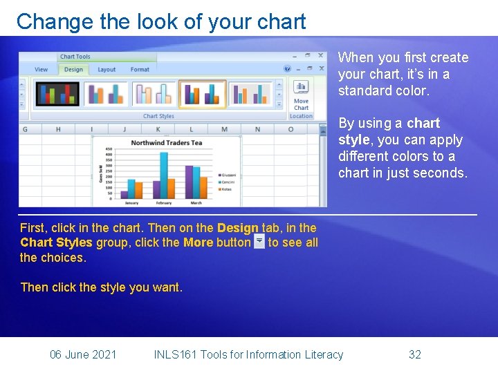 Change the look of your chart When you first create your chart, it’s in