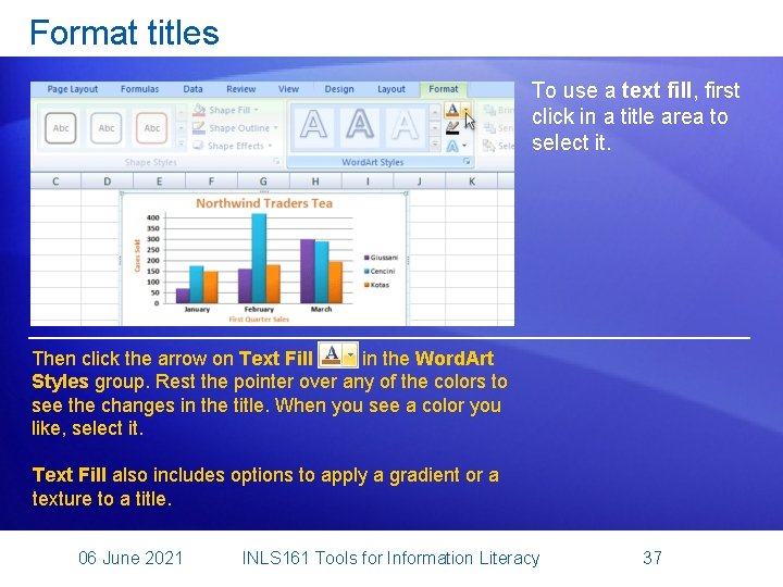 Format titles To use a text fill, first click in a title area to