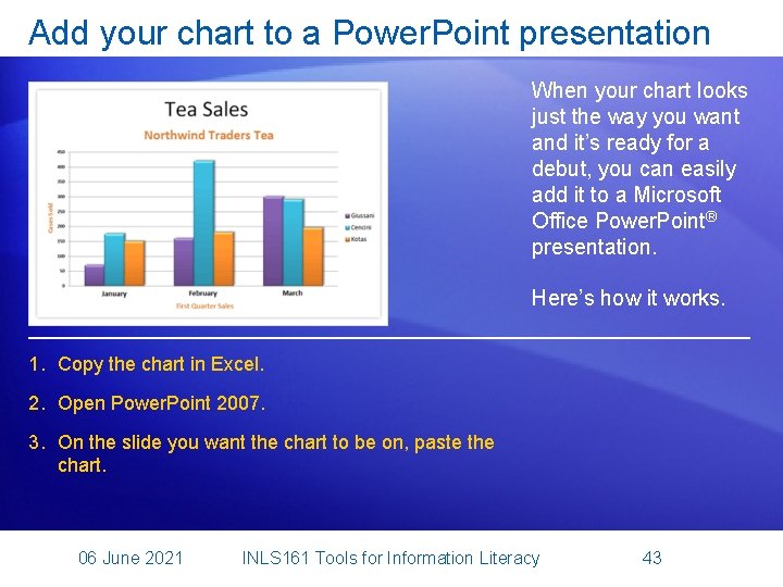 Add your chart to a Power. Point presentation When your chart looks just the