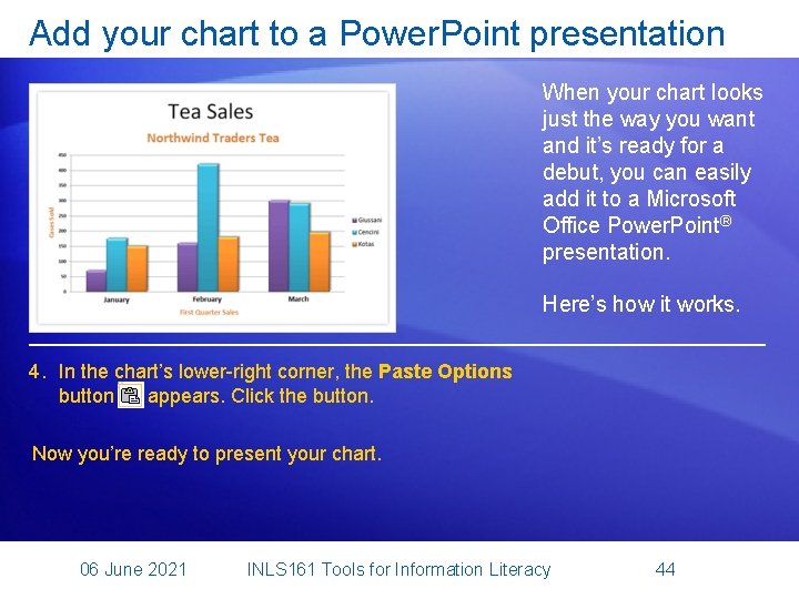 Add your chart to a Power. Point presentation When your chart looks just the