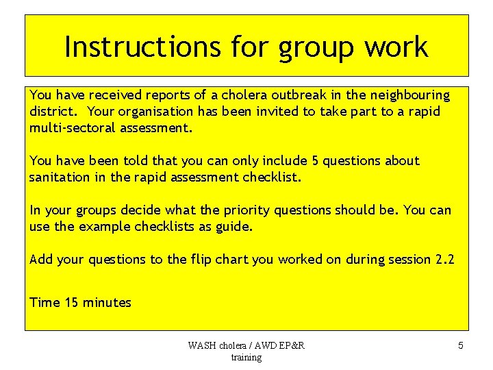 Instructions for group work You have received reports of a cholera outbreak in the