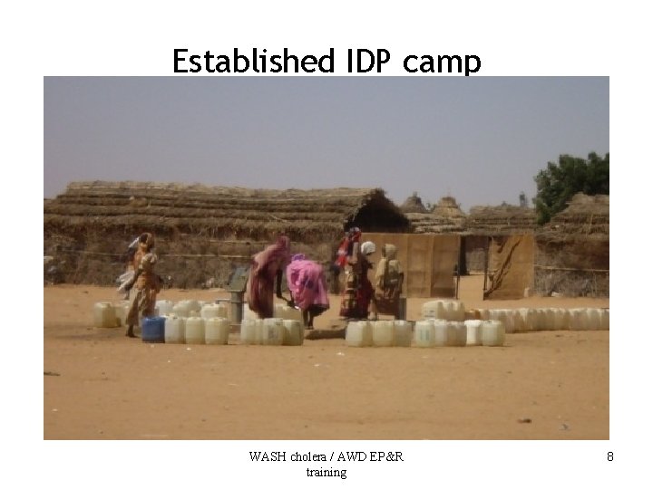 Established IDP camp WASH cholera / AWD EP&R training 8 