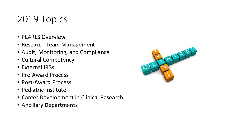 2019 Topics • • • PEARLS Overview Research Team Management Audit, Monitoring, and Compliance