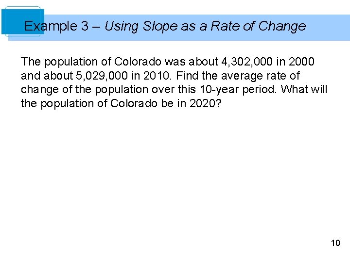 Example 3 – Using Slope as a Rate of Change The population of Colorado