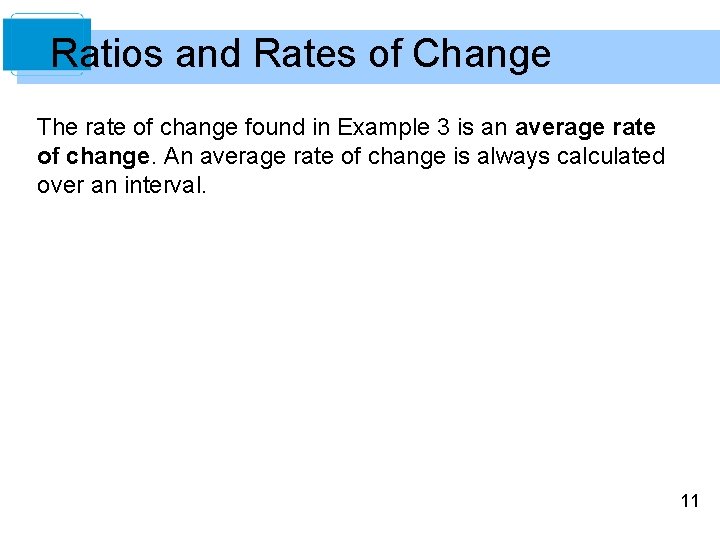 Ratios and Rates of Change The rate of change found in Example 3 is