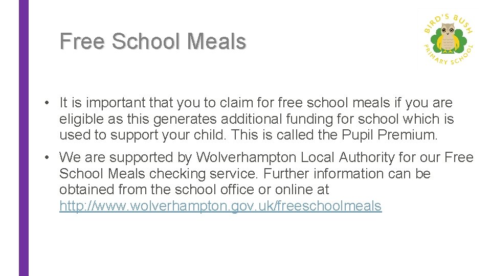 Free School Meals • It is important that you to claim for free school