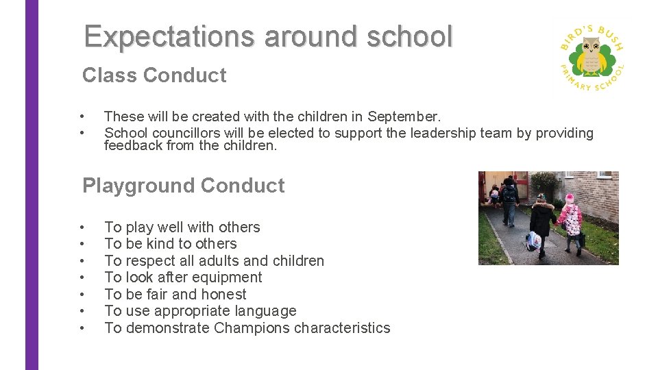 Expectations around school Class Conduct • • These will be created with the children