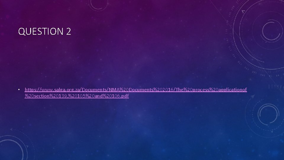 QUESTION 2 • https: //www. salga. org. za/Documents/NMA%20 Documents%202016/The%20 process%20 applicationof %20 section%20139, %20105%20