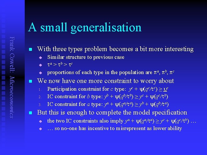 A small generalisation Frank Cowell: Microeconomics n With three types problem becomes a bit