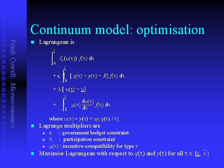 Continuum model: optimisation Frank Cowell: Microeconomics n Lagrangean is `t ⌠ │ z (u(t))