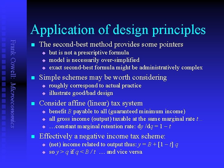 Application of design principles Frank Cowell: Microeconomics n The second-best method provides some pointers