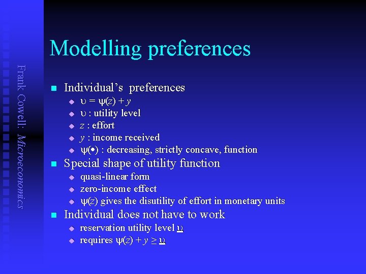 Modelling preferences Frank Cowell: Microeconomics n Individual’s preferences u u u n Special shape