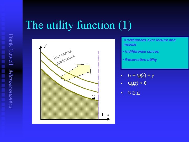 The utility function (1) Frank Cowell: Microeconomics §Preferences over leisure and income y sing