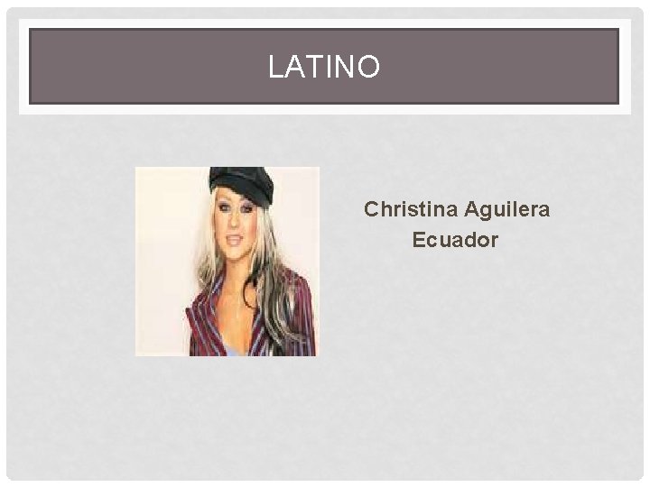 LATINO Christina Aguilera Ecuador 
